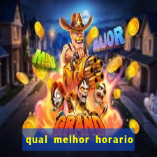 qual melhor horario para ganhar dinheiro no fortune tiger